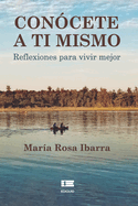 Con?cete a ti mismo: Reflexiones para vivir mejor