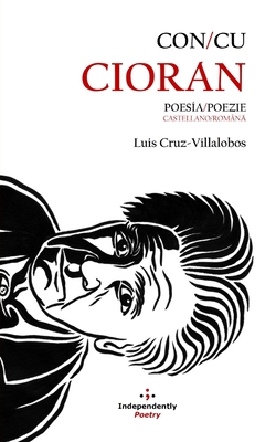 Con/Cu Cioran: [castellano/Rom?n] - Bulzan, Carmen (Translated by), and Cruz-Villalobos, Luis