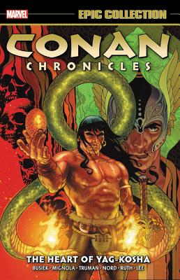 Conan Chronicles Epic Collection: The Heart of Yag-Kosha - Busiek, Kurt, and Mignola, Mike, and Truman, Tim