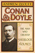 Conan Doyle: The Man Who Created Sherlock Holmes