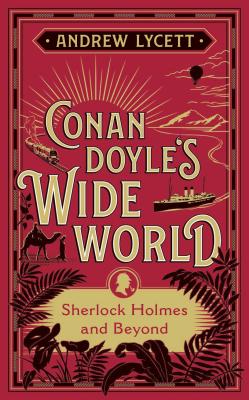 Conan Doyle's Wide World: Sherlock Holmes and Beyond - Lycett, Andrew