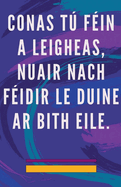 Conas t F?in a Leigheas, Nuair Nach F?idir le Duine ar Bith Eile.