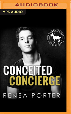 Conceited Concierge: A Hero Club Novel - Porter, Renea, and Club, Hero, and Wilde, Alexandria (Read by)