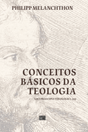 Conceitos Bsicos da Teologia: Loci Praecipui Theologici 1559