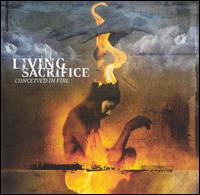 Conceived in Fire - Living Sacrifice