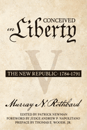 Conceived in Liberty, Volume 5: The New Republic