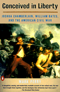 Conceived in Liberty: William Oates, Joshua Chamberlain, and the American Civil War