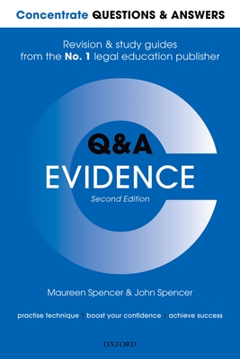 Concentrate Questions and Answers Evidence: Law Q&A Revision and Study Guide - Spencer, Maureen, and Spencer, John
