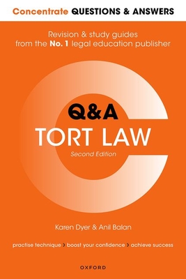 Concentrate Questions and Answers Tort Law: Law Q&A Revision and Study Guide - Dyer, Karen, and Balan, Anil