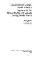 Concentration Camps, North America: Japanese in the United States and Canada During World War II