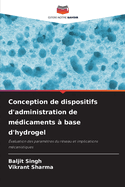 Conception de dispositifs d'administration de mdicaments  base d'hydrogel