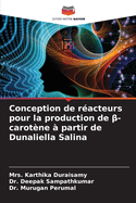 Conception de racteurs pour la production de  -carotne  partir de Dunaliella Salina