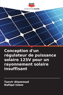 Conception d'un r?gulateur de puissance solaire 125V pour un rayonnement solaire insuffisant