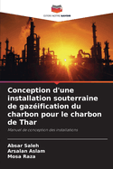 Conception d'une installation souterraine de gazification du charbon pour le charbon de Thar