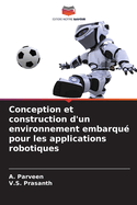 Conception et construction d'un environnement embarqu? pour les applications robotiques