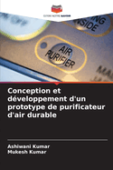 Conception et d?veloppement d'un prototype de purificateur d'air durable