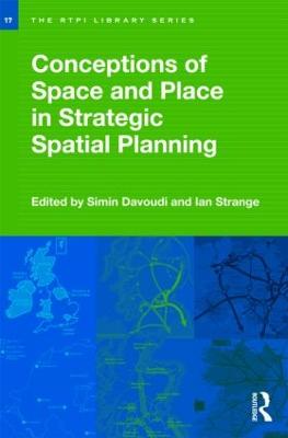 Conceptions of Space and Place in Strategic Spatial Planning - Davoudi, Simin (Editor), and Strange, Ian (Editor)