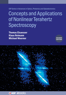 Concepts and Applications of Nonlinear Terahertz Spectroscopy (Second Edition) - Elsaesser, Thomas, and Reimann, Klaus, and Woerner, Michael