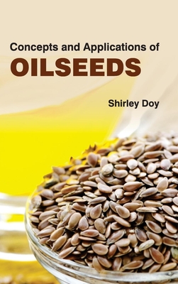 Concepts and Applications of Oilseeds - Doy, Shirley (Editor)