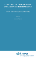 Concepts and Approaches in Evolutionary Epistemology: Towards an Evolutionary Theory of Knowledge