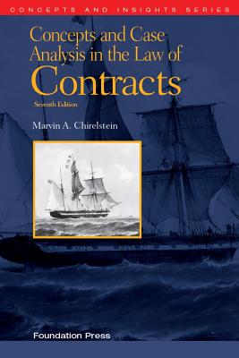 Concepts and Case Analysis in the Law of Contracts, 7th - Chirelstein, Marvin A