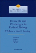 Concepts and Challenges in Retinal Biology: A Tribute to John Dowling - H. Kolb, John Moran Eye Center (Editor), and H. Ripps, Department of Ophthalmology and Visual Sciences (Editor), and S. Wu...