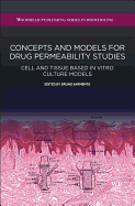 Concepts and Models for Drug Permeability Studies: Cell and Tissue Based in Vitro Culture Models