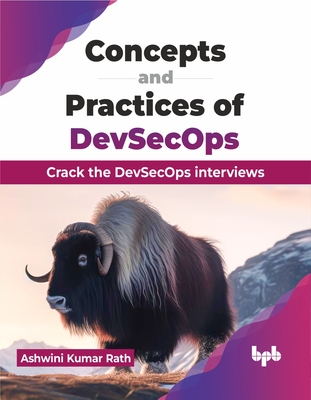 Concepts and Practices of Devsecops: Crack the Devsecops Interviews - Kumar Rath, Ashwini
