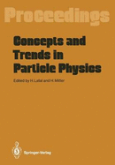 Concepts and Trends in Particle Physics: Proceedings of the XXV Int. Universitatswochen Fur Kernphysik, Schladming, Austria, February 19 27, 1986 - Latal, Heimo (Editor), and Mitter, Heinrich (Editor)