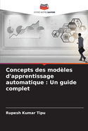 Concepts des modles d'apprentissage automatique: Un guide complet