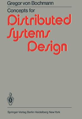 Concepts for Distributed Systems Design - Bochmann, G Von