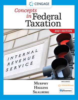 Concepts in Federal Taxation 2021 (with Intuit Proconnect Tax Online 2019 and RIA Checkpoint 1 Term (6 Months) Printed Access Card) - Murphy, Kevin, and Higgins, Mark, and Skalberg, Randy