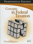 Concepts in Federal Taxation, Professional Edition