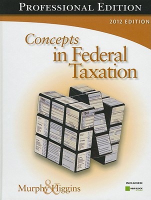 Concepts in Federal Taxation, Professional Edition - Murphy, Kevin E, and Higgins, Mark, LLB