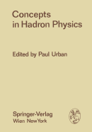 Concepts in Hadron Physics: Proceedings of the X. Internationale Universitatswochen Fur Kernphysik 1971 Der Karl-Franzens-Universitat Graz, at Schladming (Steiermark, Austria), 1st March - 13th March 1971