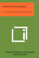 Concepts in Solids: Lectures on the Theory of Solids