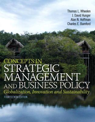 Concepts in Strategic Management and Business Policy - Wheelen, Thomas, and Hunger, J., and Hoffman, Alan