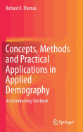 Concepts, Methods and Practical Applications in Applied Demography: An Introductory Textbook