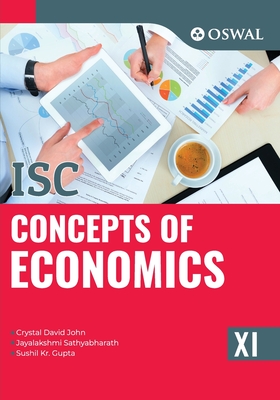 Concepts of Economics: Textbook for ISC Class 11 - John, Crystal David, and Sathyabharath, Jayalakshmi, and Gupta, Sushil Kr