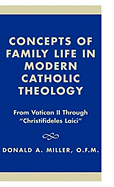 Concepts of Family Life in Modern Catholic Theology: From Vatican II Through 'Christifideles Laici'