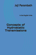 Concepts of Hydrostatic Transmissions: In the English Units