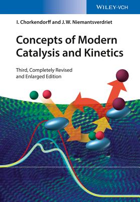 Concepts of Modern Catalysis and Kinetics - Chorkendorff, I., and Niemantsverdriet, J. W.