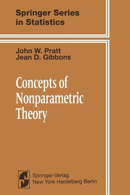 Concepts of Nonparametric Theory - Pratt, J W, and Gibbons, J D