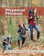 Concepts of Physical Fitness: Active Lifestyles for Wellness, Loose Leaf Edition