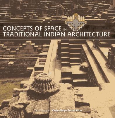 Concepts of Space in Traditional Indian Architecture - Panday, Yatin