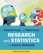 Conceptual and Practical Research and Statistics for Social Workers