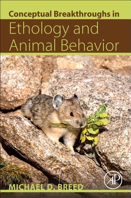 Conceptual Breakthroughs in Ethology and Animal Behavior - Breed, Michael D.