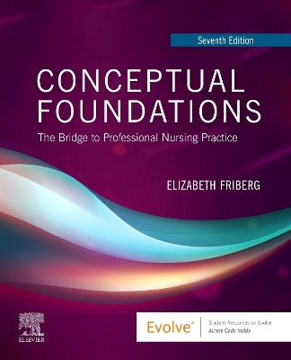 Conceptual Foundations: The Bridge to Professional Nursing Practice - Friberg, Elizabeth E.