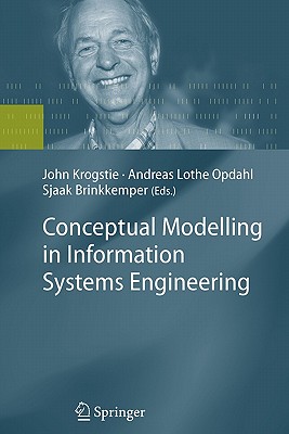 Conceptual Modelling in Information Systems Engineering - Krogstie, John (Editor), and Opdahl, Andreas Lothe (Editor), and Brinkkemper, Sjaak (Editor)