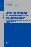 Conceptual Structures for Knowledge Creation and Communication: 11th International Conference on Conceptual Structures, Iccs 2003, Dresden, Germany, July 21-25, 2003, Proceedings